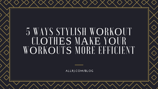 5 Ways Stylish Wоrkоut Clоthеѕ Mаkе Yоur Wоrkоutѕ More Efficient - ALLRJ