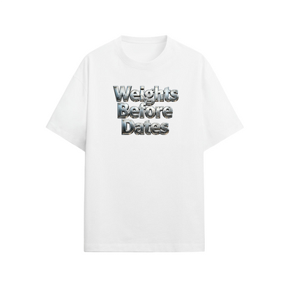 Weights Before Dates Fit T-shirt (190GSM)