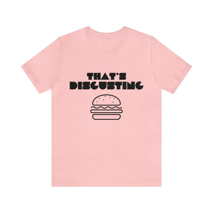 Allrj "That's Disgusting" Funny T-Shirt - ALLRJ