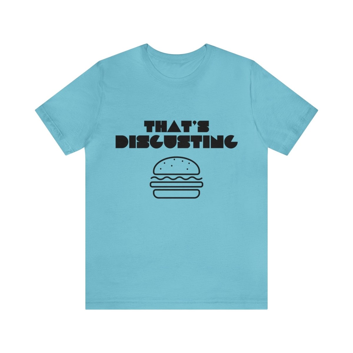 Allrj "That's Disgusting" Funny T-Shirt - ALLRJ