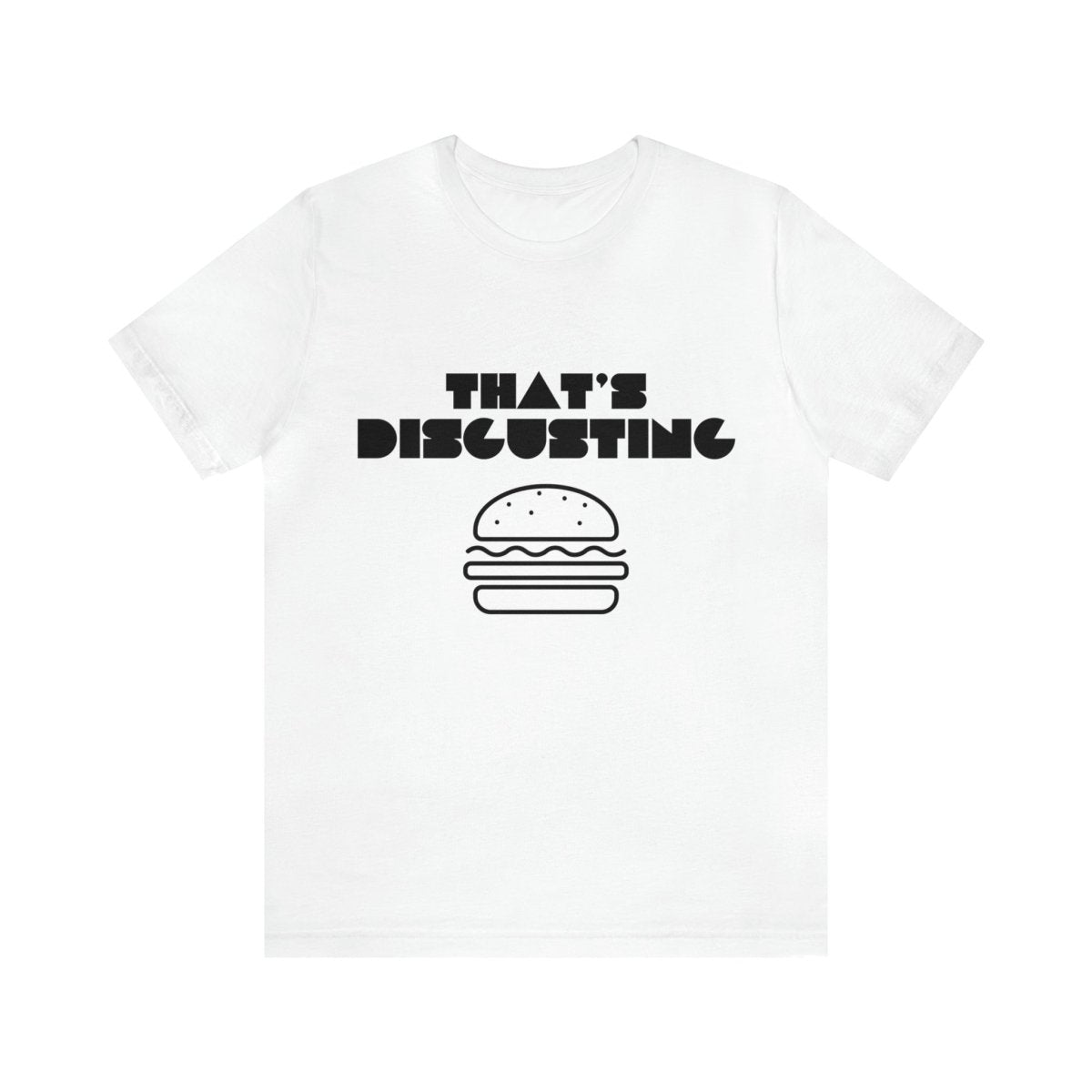 Allrj "That's Disgusting" Funny T-Shirt - ALLRJ