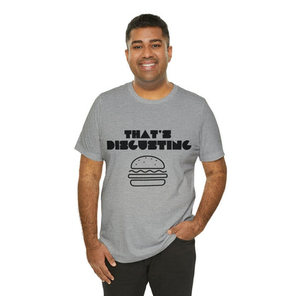 Allrj "That's Disgusting" Funny T-Shirt - ALLRJ