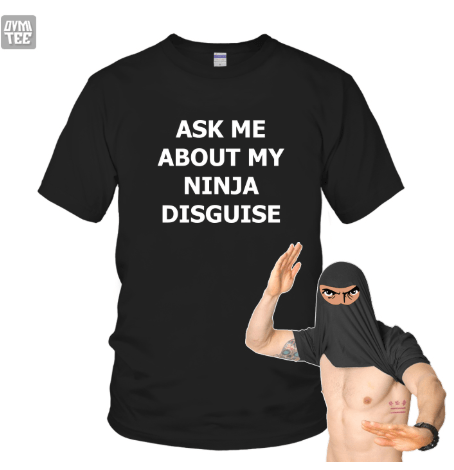 Ask me about my ninja disguise short sleeve t-shirt - ALLRJ
