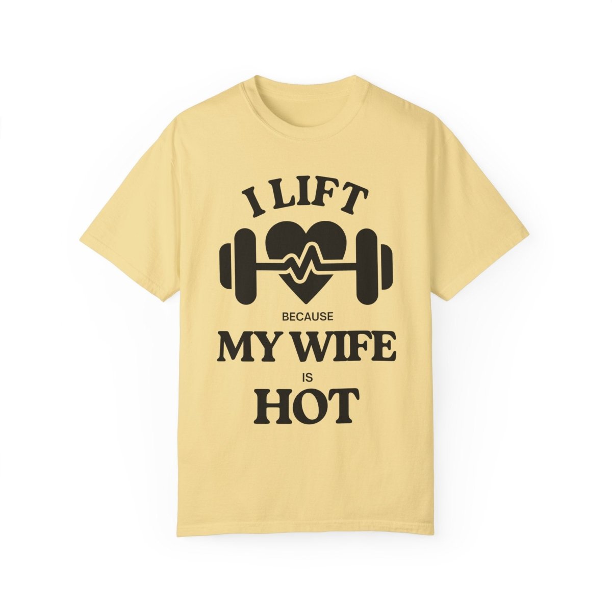 Funny Unisex T-shirt: I Lift Because My Wife is Hot - ALLRJ
