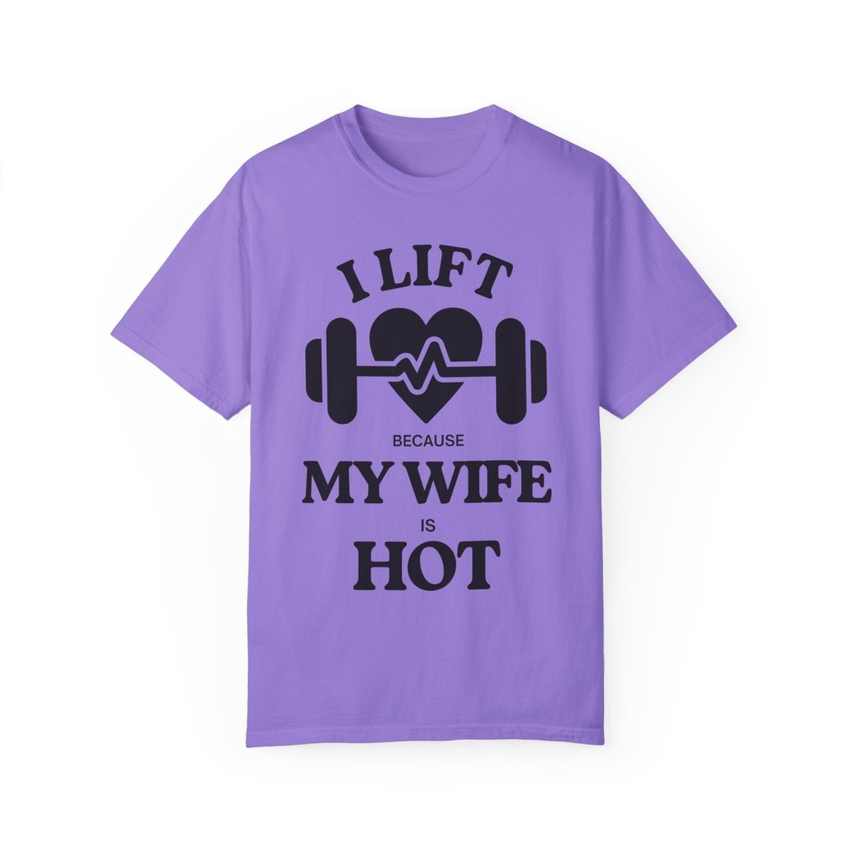 Funny Unisex T-shirt: I Lift Because My Wife is Hot - ALLRJ