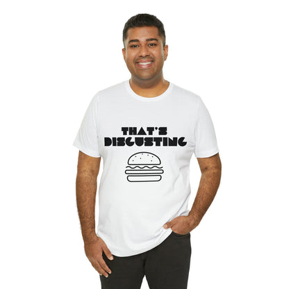 Printify T-Shirt Allrj "That's Disgusting" Funny T-Shirt