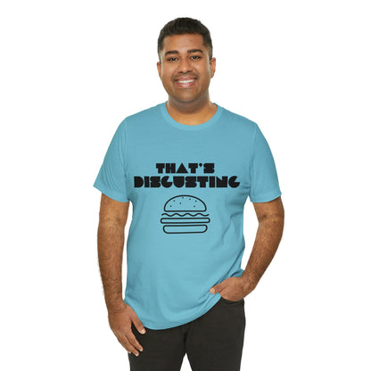 Printify T-Shirt Allrj "That's Disgusting" Funny T-Shirt