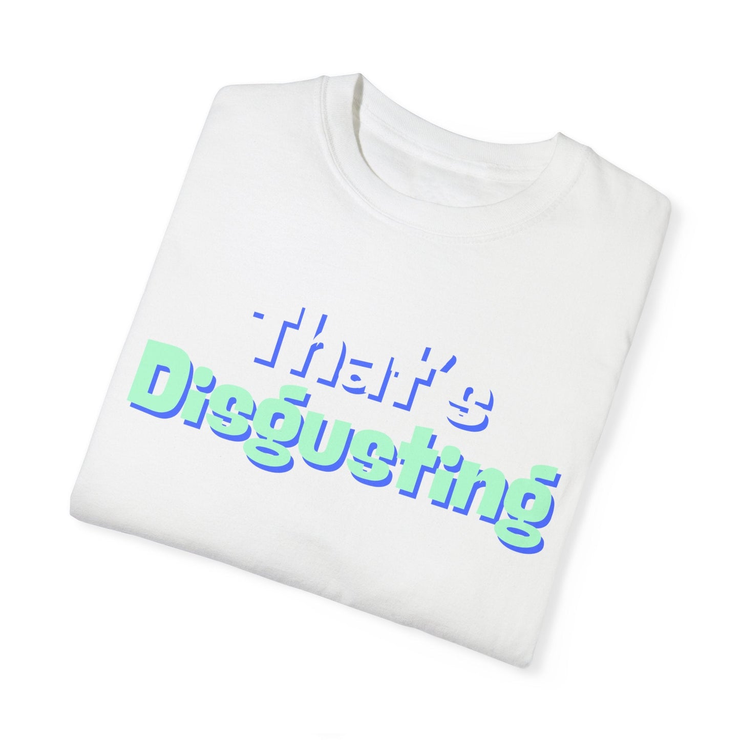 Printify T-Shirt Allrj That's Disgusting Tee