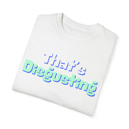 Printify T-Shirt Allrj That's Disgusting Tee
