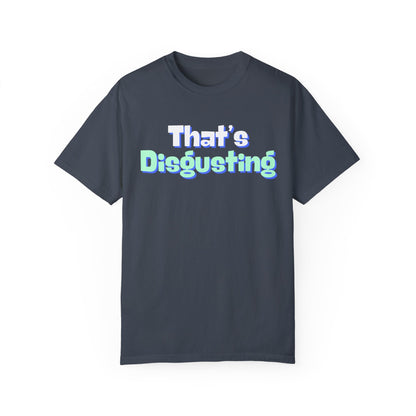 Printify T-Shirt Denim / S Allrj That's Disgusting Tee