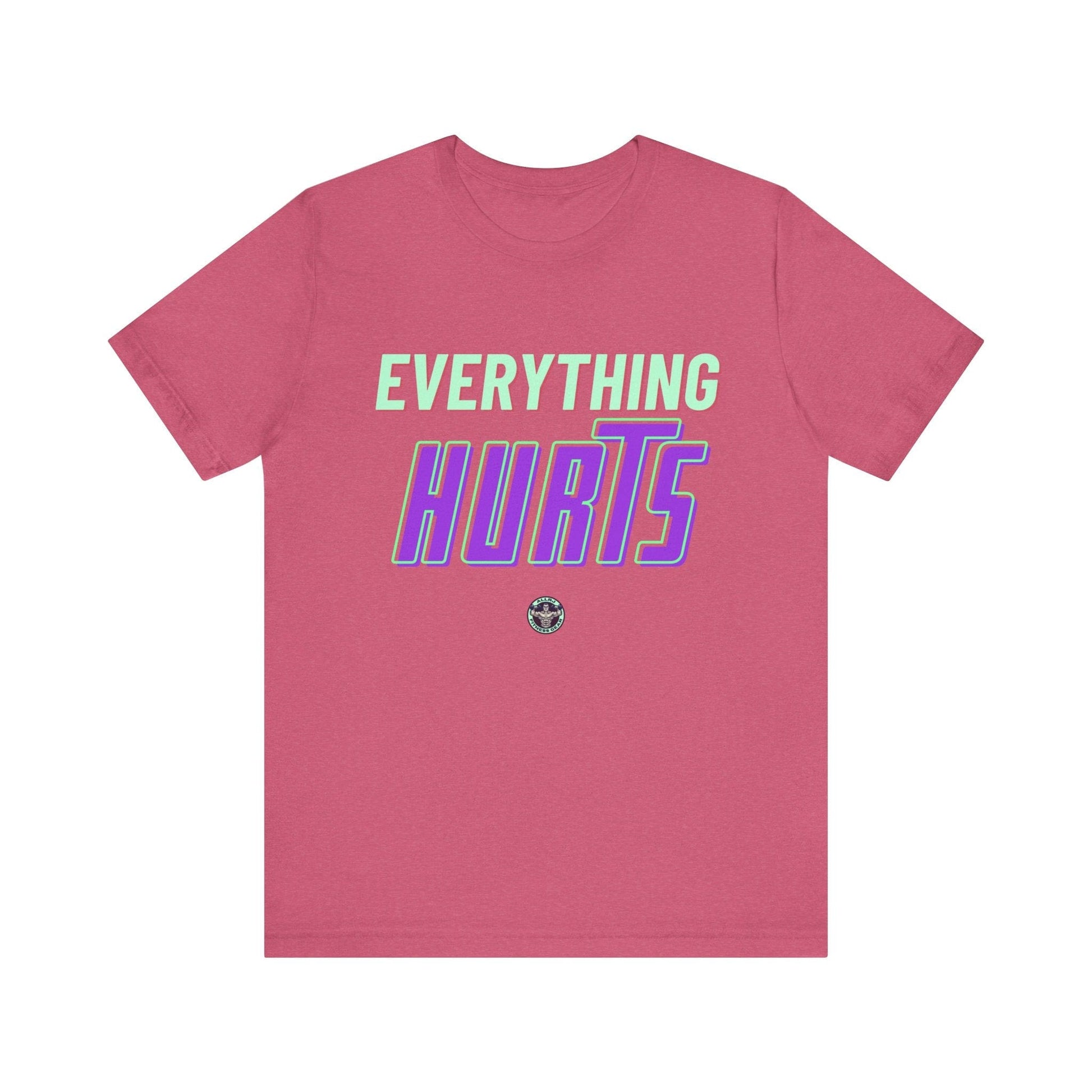 Unisex Gym Tee - Allrj Eerything hurts Workout Shirt - ALLRJ