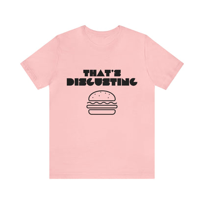 Printify T-Shirt Pink / S Allrj "That's Disgusting" Funny T-Shirt