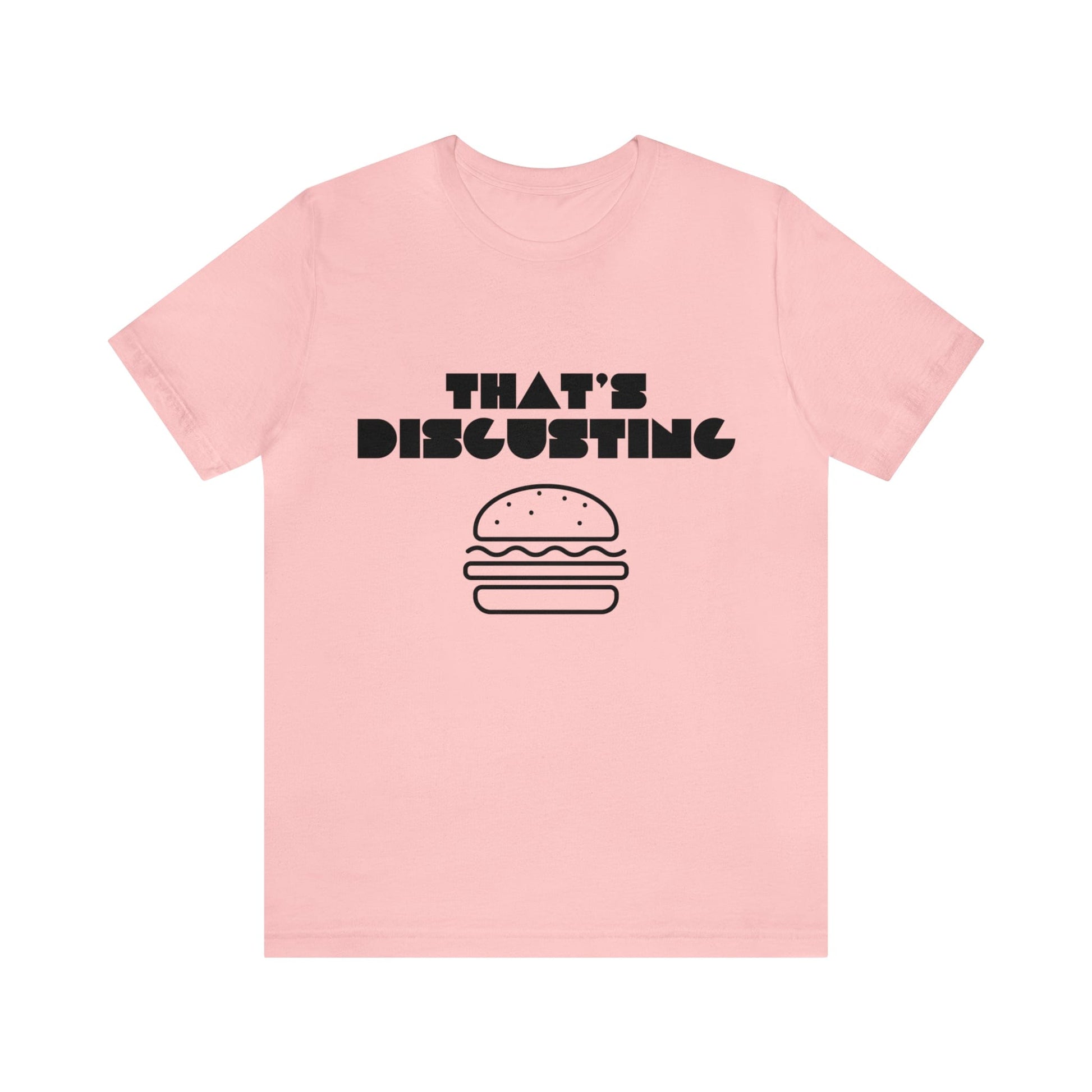 Printify T-Shirt Pink / S Allrj "That's Disgusting" Funny T-Shirt