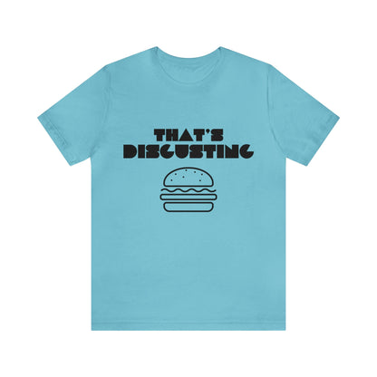 Printify T-Shirt Turquoise / S Allrj "That's Disgusting" Funny T-Shirt